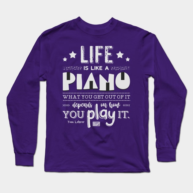 Life is Piano Inspirational Quotes Music Lover Long Sleeve T-Shirt by porcodiseno